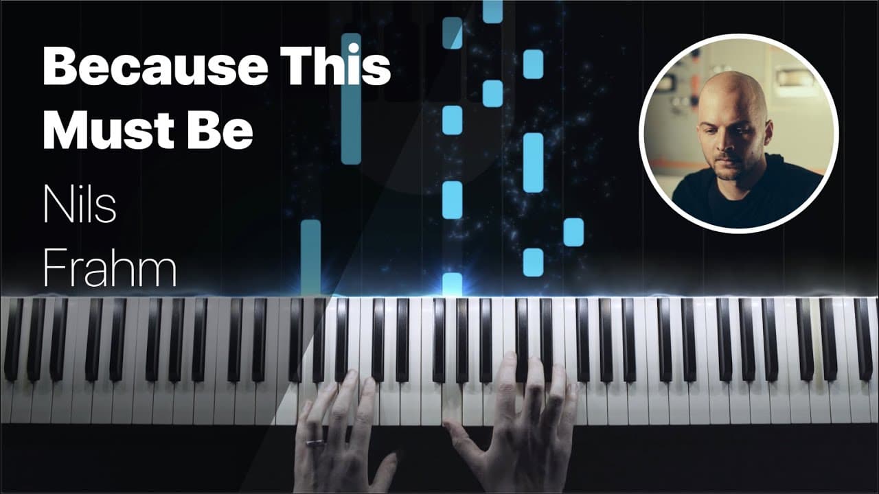 Because this Must Be (Nils Frahm)
